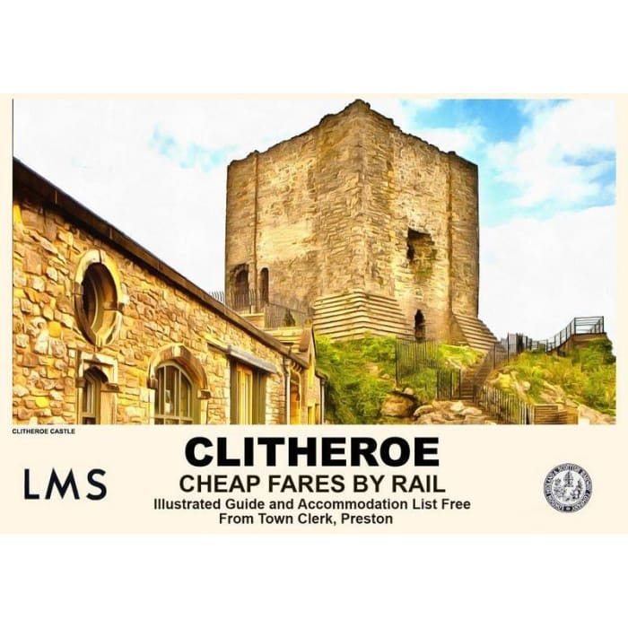 Vintage Style Railway Poster Clitheroe Castle Lancashire 